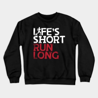 Life's Short Run Long Male Runner Crewneck Sweatshirt